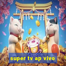 super tv ap vivo